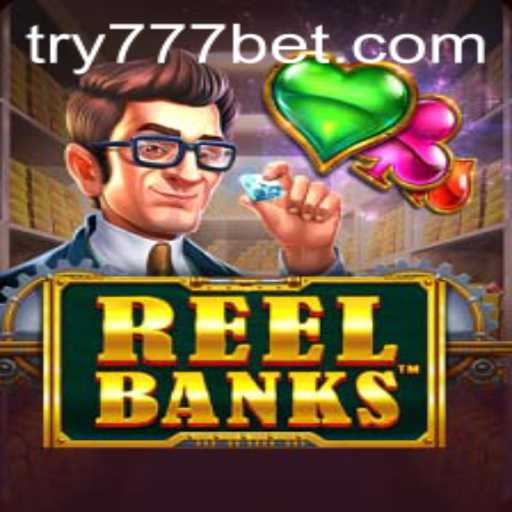 ReelBanks: Unveiling the Exciting World of 777bet's Latest Slot Adventure